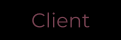 Client
